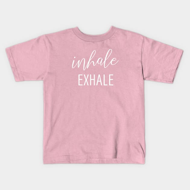 Inhale....Exhale yoga namaste breath always zen Kids T-Shirt by From Mars